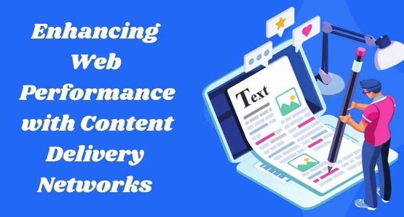 Enhancing Web Performance with Content Delivery Networks